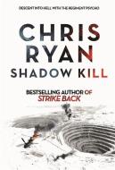 Shadow Kill di Chris Ryan edito da Hodder & Stoughton General Division