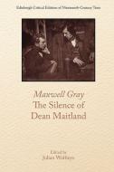 The Silence of Dean Maitland di Maxwell Gray edito da EDINBURGH UNIV PR