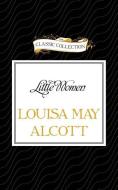 Little Women di Louisa May Alcott edito da Classic Collection