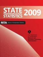 State Transportation Statistics-2009 di U. S. Department of Transportation edito da Createspace