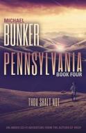 Pennsylvania 4: Thou Shalt Not di Michael Bunker edito da Createspace