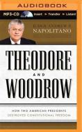 Theodore and Woodrow: How Two American Presidents Destroyed Constitutional Freedom di Andrew P. Napolitano edito da Thomas Nelson on Brilliance Audio