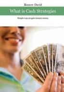 What Is Cash Strategies: Simple Ways to Gain Instant Money di Rossow David edito da Createspace