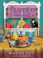 Flipped for Murder di Maddie Day edito da Tantor Audio