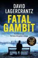 Fatal Gambit di David Lagercrantz edito da Quercus Publishing