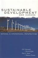 Sustainable Development and Canada: National and International Perspectives di O. P. Dwivedi, John Patrick Kyba, Peter Stoett edito da UNIV OF TORONTO PR