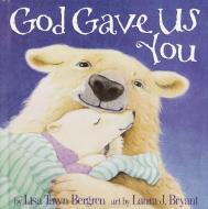 God Gave Us You di Lisa Tawn Bergren edito da WATERBROOK PR