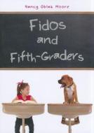 Fidos and Fifth-Graders di Nancy Oblak Moore edito da Tate Publishing & Enterprises