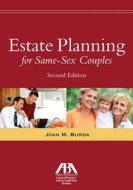 Estate Planning For Same-sex Couples di Joan M. Burda edito da American Bar Association