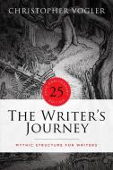 The Writer's Journey - 25th Anniversary Edition - Library Edition di Christopher Vogler edito da MICHAEL WIESE PROD