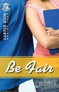 Be Fair di Eleanor Robins edito da Saddleback Educational Publishing, Inc.