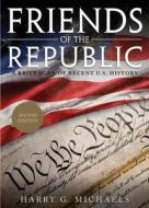 Friends Of The Republic, Second Edition di Harry G Michaels edito da Tate Publishing & Enterprises
