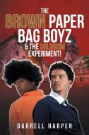 The Brown Paper Bag Boyz & the Colorism Experiment! di Darrell Harper edito da Page Publishing, Inc