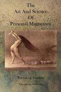 The Art and Science of Personal Magnetism di Theron Q. Dumont edito da Theophania Publishing