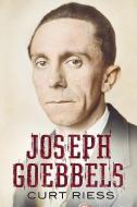 Joseph Goebbels di Curt Reiss edito da FONTHILL MEDIA
