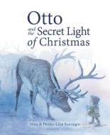 Otto and the Secret Light of Christmas di Nora Surojegin edito da Floris Books