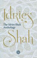 The Idries Shah Anthology di Idries Shah edito da ISF Publishing