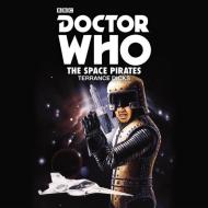Doctor Who: The Space Pirates di Terrance Dicks edito da Bbc Audio, A Division Of Random House