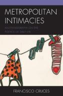 Metropolitan Intimacies di Francisco Cruces edito da Lexington Books