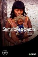 Sensible Objects: Colonialism, Museums and Material Culture edito da Berg Publishers