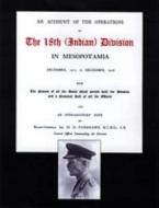 Account of the Operations of the 18th (Indian) Division in Mesopotamia December 1917 to December 1918 di Lieut Col We Wilson-Johnston edito da NAVAL & MILITARY PR