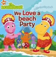We Love A Beach Party! di Nickelodeon edito da Simon & Schuster Ltd