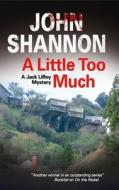 A Little Too Much di John Shannon edito da Severn House Publishers Ltd
