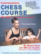 Comprehensive Chess Course di Lev Alburt, Roman Pelts edito da Chess Information & Research Center