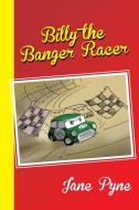Billy the Banger Racer di Jane Pyne edito da New Generation Publishing
