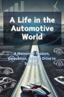 A Life in the Automotive World di Etienne Psaila edito da Independently Published