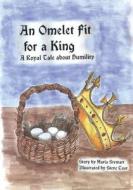An Omelet Fit for a King di Maria Stewart edito da Bezalel Books