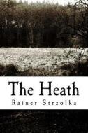 The Heath: The Kodak Retina Diary di Rainer Strzolka edito da Createspace Independent Publishing Platform