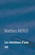 Les émotions d'une vie di Matthieu Meriot edito da Books on Demand