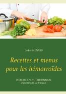 Recettes et menus pour les hémorroïdes di Cédric Menard edito da Books on Demand