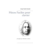 Pièces Faciles pour clavier di Georg Friedrich Haendel edito da Books on Demand