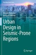 Urban Design in Seismic-Prone Regions di Ameneh Bakhtiar, Hossein Bahrainy edito da Springer International Publishing