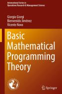 Basic Mathematical Programming Theory di Giorgio Giorgi, Bienvenido Jimenez, Vicente Novo edito da Springer International Publishing AG