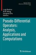 Pseudo-Differential Operators: Analysis, Applications and Computations edito da Springer Basel