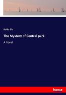 The Mystery of Central park di Nellie Bly edito da hansebooks