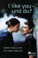 I like you, und du? di Emer O'Sullivan, Dietmar Rösler edito da Rowohlt Taschenbuch