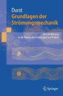 Grundlagen der Strömungsmechanik di Franz Durst edito da Springer-Verlag GmbH