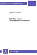 Befristete versus unbefristete Arbeitsverträge di Heidrun Zimmermann edito da Lang, Peter GmbH