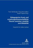 Pädagogische Praxis und erziehungswissenschaftliche Theorie zwischen Lokalität und Globalität edito da Lang, Peter GmbH