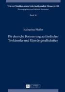 Die deutsche Besteuerung ausländischer Tonkünstler und Künstlergesellschaften di Katharina Pfeifer edito da Lang, Peter GmbH