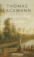 Mendelssohns Gärten di Thomas Lackmann edito da Juedischer Verlag