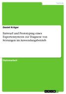 Entwurf und Prototyping eines Expertensystems zur Diagnose von Störungen im Anwendungsbetrieb di Daniel Krüger edito da GRIN Publishing