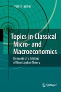 Topics in Classical Micro- and Macroeconomics di Peter Flaschel edito da Springer-Verlag GmbH