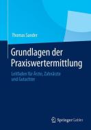 Grundlagen der Praxiswertermittlung di Thomas Sander edito da Springer-Verlag GmbH