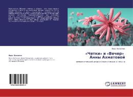 Chetki I Vecher Anny Akhmatovoy di Volovchik Vera edito da Lap Lambert Academic Publishing