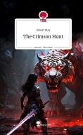 The Crimson Hunt. Life is a Story - story.one di Robert May edito da story.one publishing